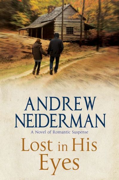 Cover for Andrew Neiderman · Lost in His Eyes: Romantic Suspense (Hardcover Book) [First World Publication edition] (2015)