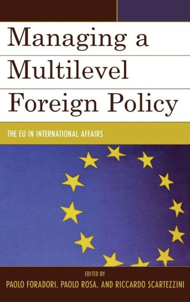 Cover for Paolo Foradori · Managing a Multilevel Foreign Policy: The EU in International Affairs (Hardcover Book) (2007)