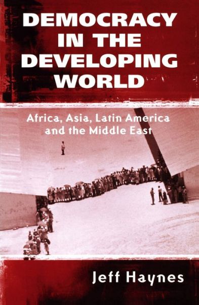 Cover for Haynes, Jeffrey (London Metropolitan University) · Democracy in the Developing World: Africa, Asia, Latin America and the Middle East (Paperback Book) (2001)