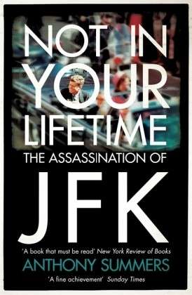 Cover for Anthony Summers · Not In Your Lifetime: The Assassination of JFK (Pocketbok) (2013)