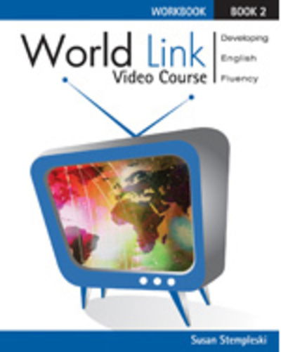 Cover for Susan Stempleski · World Link Video Course 2: Developing English Fluency (Paperback Book) (2006)