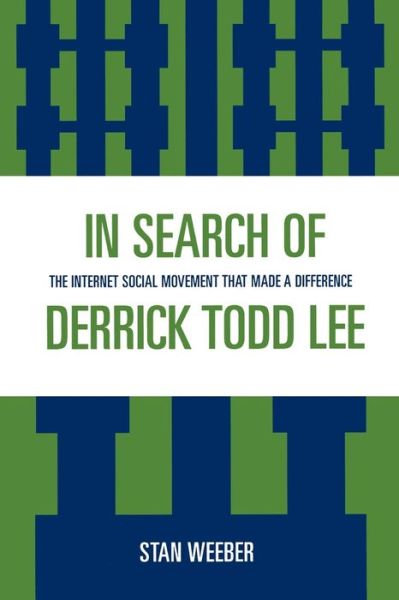 Cover for Stan Weeber · In Search of Derrick Todd Lee: The Internet Social Movement that Made a Difference (Paperback Book) (2007)