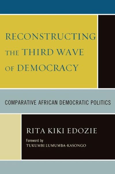 Cover for Rita Kiki Edozie · Reconstructing the Third Wave of Democracy: Comparative African Democratic Politics (Paperback Book) (2008)
