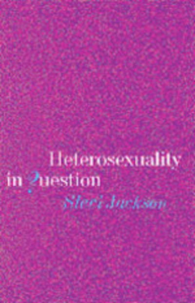 Cover for Stevi Jackson · Heterosexuality in Question (Hardcover Book) (1999)