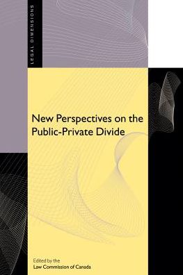 Cover for Law Commission of Canada · New Perspectives on the Public-Private Divide - Legal Dimensions (Inbunden Bok) (2003)