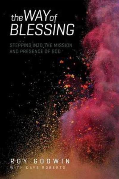 Cover for Roy Godwin · The Way of Blessing: Stepping Into the Mission and Presence of God (Paperback Book) (2016)