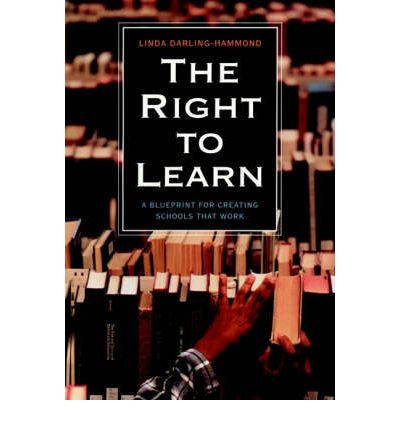 Cover for Darling-Hammond, Linda (Stanford University) · The Right to Learn: A Blueprint for Creating Schools That Work (Paperback Book) [New edition] (2001)