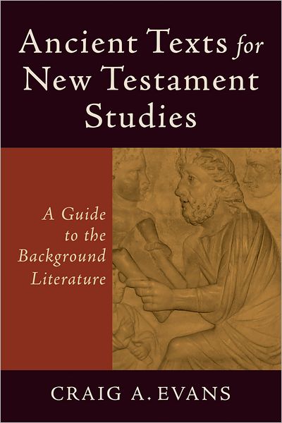 Cover for Craig A. Evans · Ancient Texts for New Testament Studies – A Guide to the Background Literature (Paperback Book) (2012)