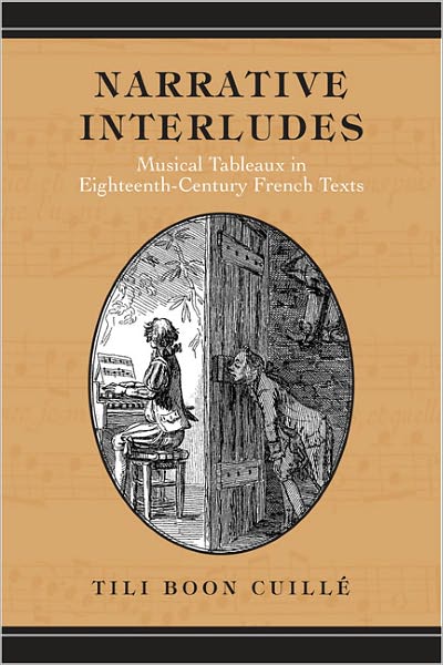 Cover for Tili Boon Cuille · Narrative Interludes: Musical Tableaux in Eighteenth-Century French Texts - University of Toronto Romance Series (Hardcover Book) (2006)