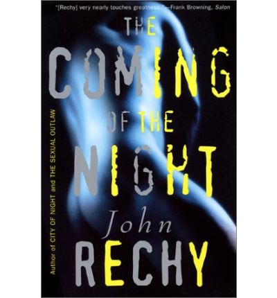 Cover for John Rechy · The Coming of the Night - Rechy, John (Paperback Book) (2000)