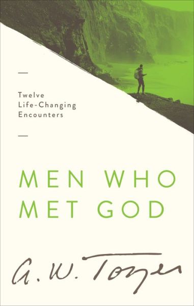 Cover for A. W. Tozer · Men Who Met God Twelve Life-Changing Encounters (Paperback Book) (2017)