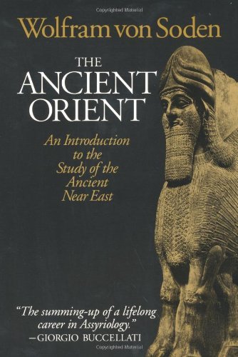 Cover for Wolfram Von Soden · The Ancient Orient: An Introduction to the Study of the Ancient near East (Taschenbuch) [N edition] (1994)