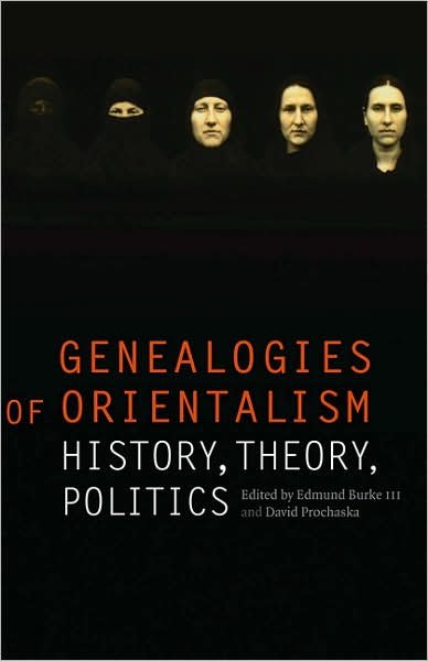 Cover for Burke, Edmund, III · Genealogies of Orientalism: History, Theory, Politics (Paperback Book) (2008)