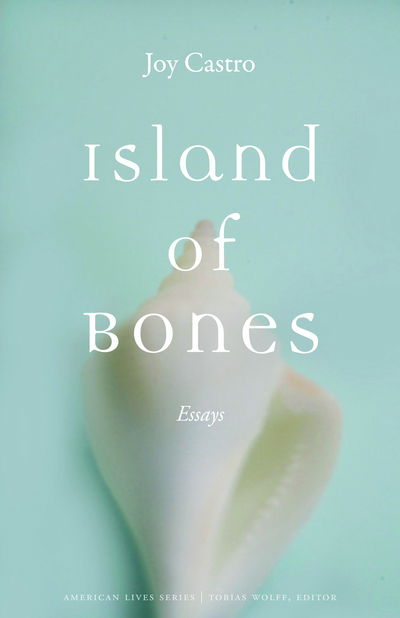 Cover for Joy Castro · Island of Bones: Essays - American Lives (Paperback Book) (2012)