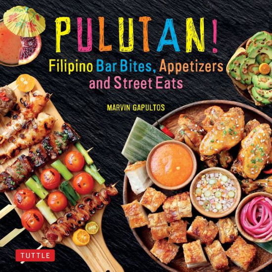 Cover for Marvin Gapultos · Pulutan! Filipino Bar Bites, Appetizers and Street Eats: (Filipino Cookbook with over 60 Easy-to-Make Recipes) (Hardcover Book) (2018)