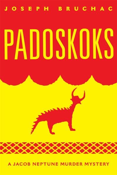 Cover for Joseph Bruchac · Padoskoks: A Jacob Neptune Murder Mystery - American Indian Literature and Critical Studies Series (Paperback Book) (2021)