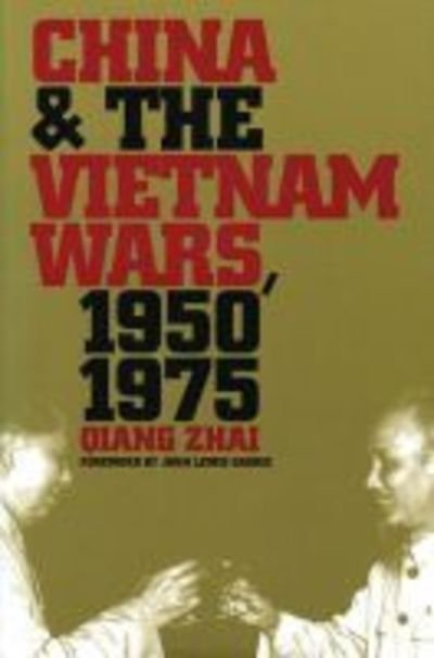 Cover for Qiang Zhai · China and the Vietnam Wars, 1950-1975 - The New Cold War History (Paperback Bog) [New edition] (2000)