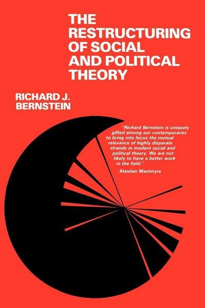 Cover for Richard J. Bernstein · The Restructuring of Social and Political Theory (Paperback Book) (1978)