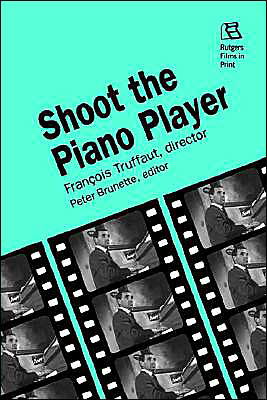 Shoot the Piano Player: Francois Truffaut, Director - Francois Truffaut - Kirjat - Rutgers University Press - 9780813519425 - lauantai 1. toukokuuta 1993