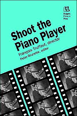 Shoot the Piano Player: Francois Truffaut, Director - Francois Truffaut - Bøger - Rutgers University Press - 9780813519425 - 1. maj 1993