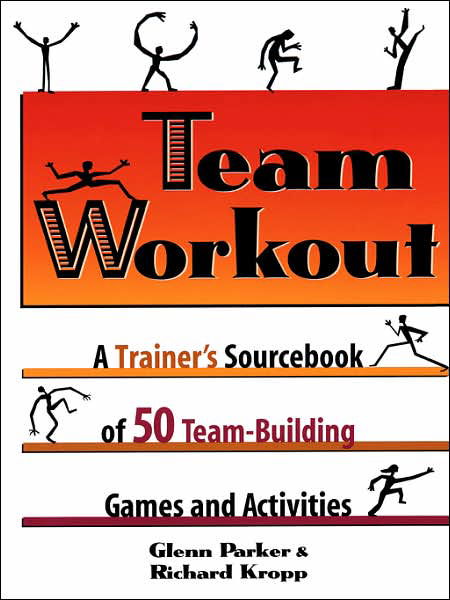 Cover for Richard Kropp · Team Workout: a Trainer's Sourcebook of 50 Team-building Games and Activities (Paperback Bog) (2007)