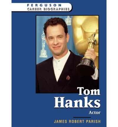 Cover for James Robert Parish · Tom Hanks: Actor - Ferguson Career Biographies (Innbunden bok) (2004)