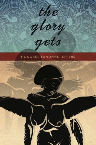 Cover for Honoree Fanonne Jeffers · The Glory Gets (Hardcover bog) (2015)