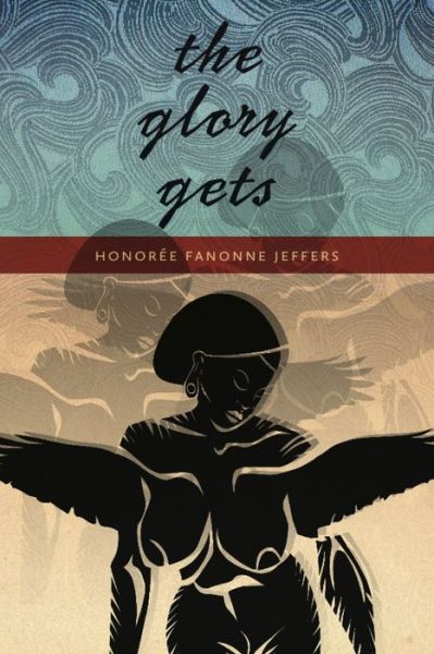 Cover for Honoree Fanonne Jeffers · The Glory Gets (Hardcover Book) (2015)