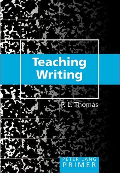 Cover for P. L. Thomas · Teaching Writing Primer (Paperback Book) (2005)