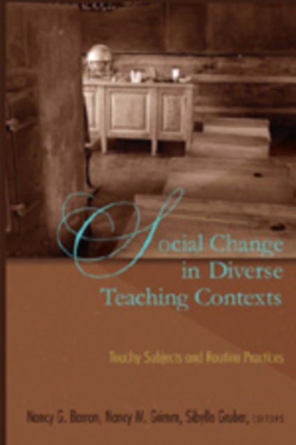 Social Change in Diverse Teaching Contexts: Touchy Subjects and Routine Practices - Counterpoints - - Bøker - Peter Lang Publishing Inc - 9780820481425 - 23. mars 2006