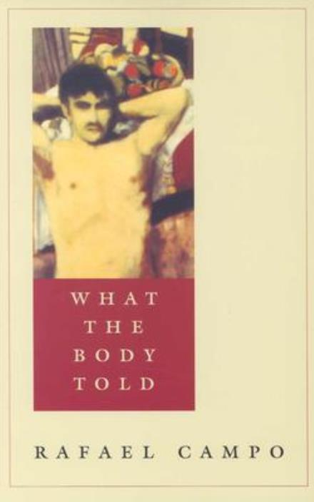 Cover for Rafael Campo · What the Body Told (Paperback Book) (1996)