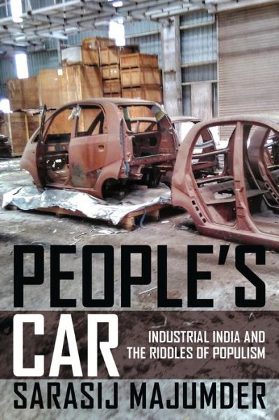 Cover for Sarasij Majumder · People's Car: Industrial India and the Riddles of Populism (Hardcover Book) (2018)