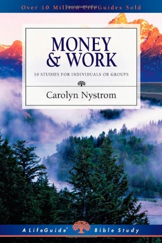 Cover for Carolyn Nystrom · Money &amp; Work (Lifeguide Bible Studies) (Paperback Book) [Student / Stdy Gde edition] (2011)