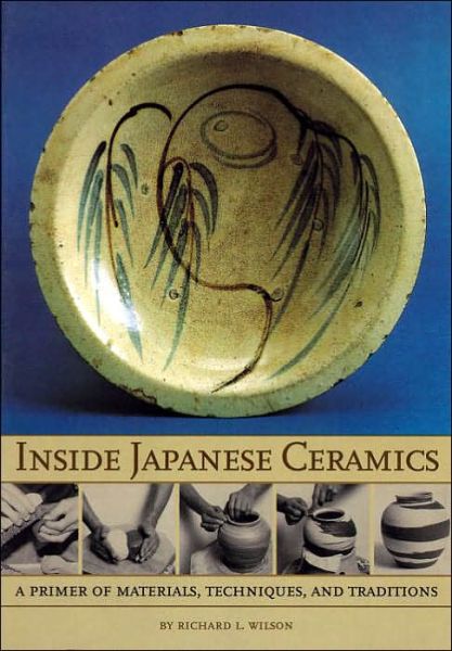 Cover for Richard L. Wilson · Inside Japanese Ceramics: Primer Of Materials, Techniques, And Traditions (Pocketbok) [1st edition] (1999)