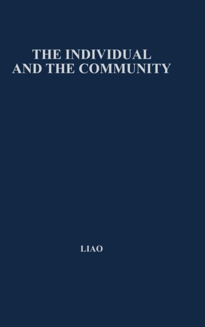 Cover for Wen-Kuei Liao · The Individual and the Communist: A Historical Analysis of the Motivating Factors of Social Conduct (Gebundenes Buch) [New edition] (1974)