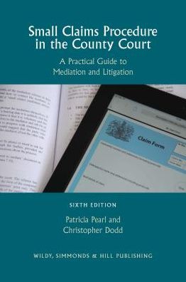 Small Claims Procedure in the County Court: A Practical Guide to Mediation and Litigation - Patricia Pearl - Books - Wildy, Simmonds and Hill Publishing - 9780854901425 - September 30, 2014