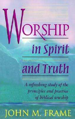 Cover for John M. Frame · Worship in Spirit and Truth (Paperback Book) (1996)