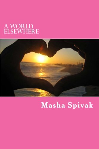 A World Elsewhere - Masha Spivak - Książki - Red Axe Books - 9780957338425 - 30 września 2012