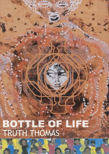 Cover for Truth Thomas · Bottle of Life (Paperback Book) (2010)