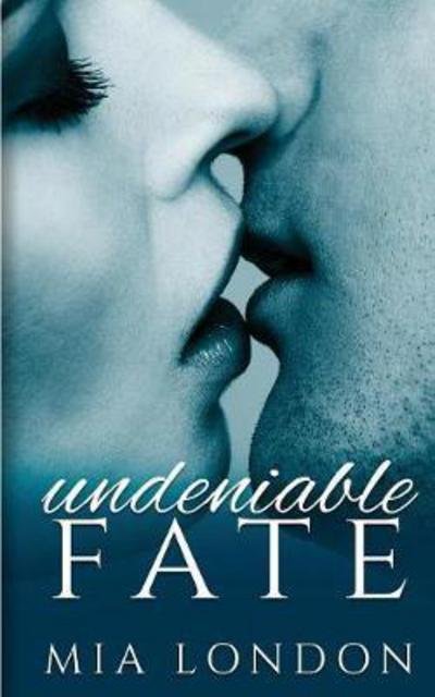 Cover for Mia London · Undeniable Fate - Undeniable (Paperback Bog) (2017)