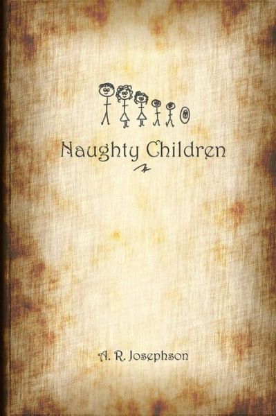 Cover for A R Josephson · Naughty Children (Paperback Book) (2014)