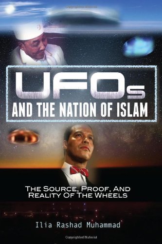 Cover for Ilia Rashad Muhammad · Ufos and the Nation of Islam: the Source, Proof, and Reality of the Wheels (Pocketbok) (2013)