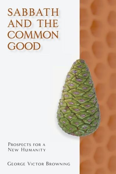 Cover for George Victor Browning · Sabbath and the Common Good (Paperback Book) (2016)