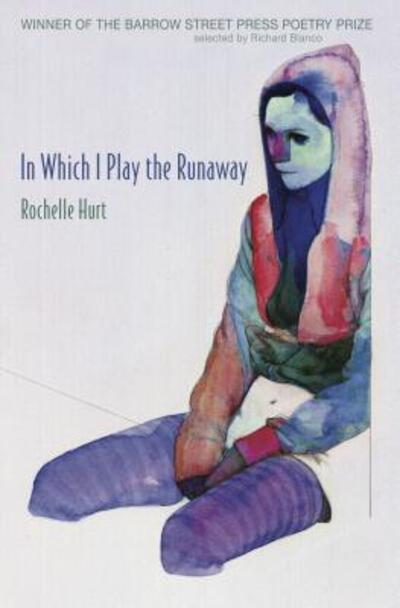 Cover for Rochelle Hurt · In Which I Play the Runaway (Paperback Book) (2016)