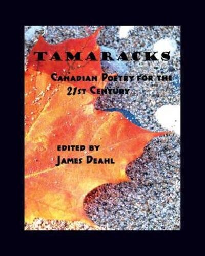 Cover for James Deahl · Tamaracks : Canadian Poetry in the 21st Century (Paperback Book) (2018)