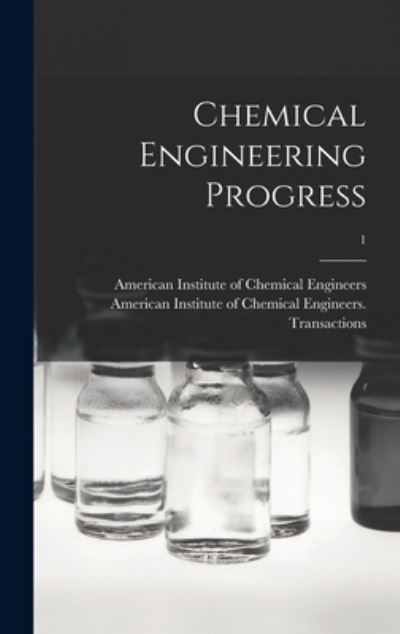 Cover for American Institute of Chemical Engine · Chemical Engineering Progress; 1 (Hardcover Book) (2021)