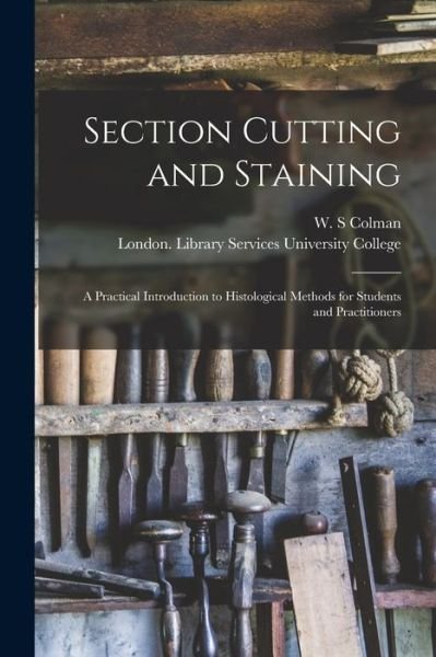 Cover for W S Colman · Section Cutting and Staining (Paperback Bog) (2021)