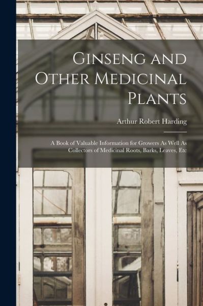 Cover for Arthur Robert Harding · Ginseng and Other Medicinal Plants (Book) (2022)