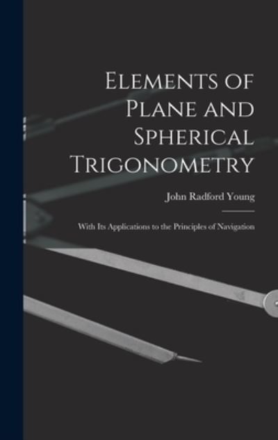 Cover for John Radford Young · Elements of Plane and Spherical Trigonometry (Book) (2022)