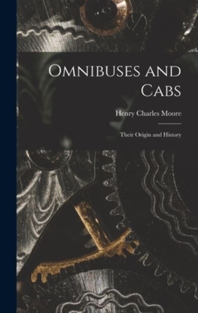 Cover for Henry Charles Moore · Omnibuses and Cabs (Book) (2022)